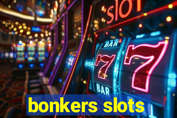 bonkers slots